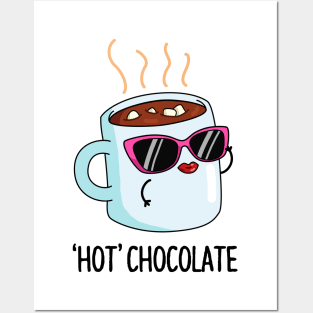 Hot Chocolate Cute Chocolate Pun Posters and Art